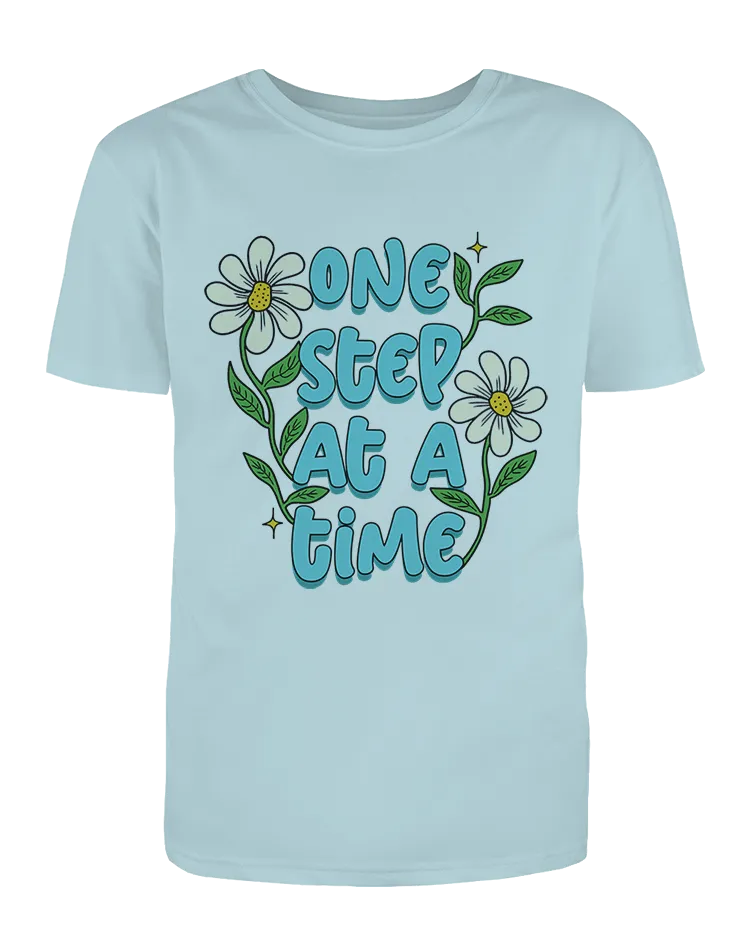 One Step At A Time (Flowers) - T-Shirt